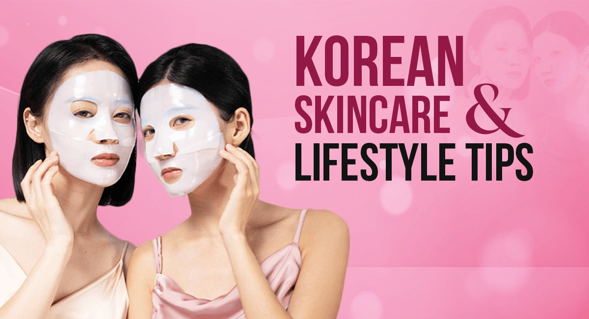 Korean Skincare And Lifestyle Tips