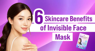 6 Reasons Why Invisible Face Mask Should Be A Part Of Your Skincare Routine