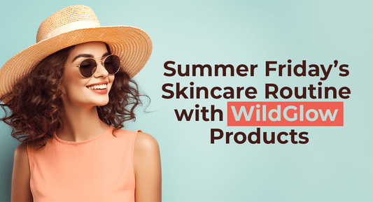 Summer Friday’s Skincare Routine 