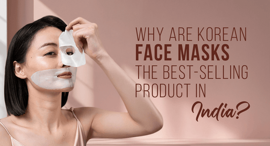 Why Are Korean Face Masks The Best-Selling Product In India?