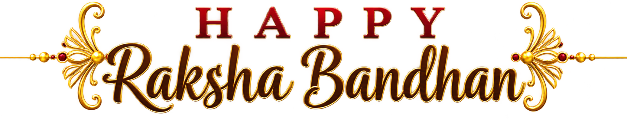 Digital graphic banner with the text 'HAPPY Raksha Bandhan' in red and gold lettering, decorated with ornate gold flourishes on either side, set against a solid white background.